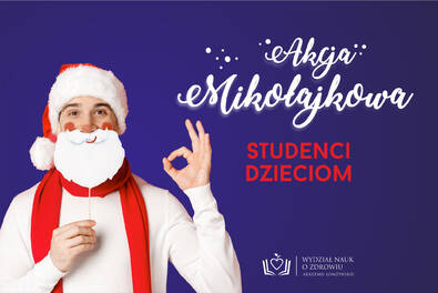 Plakat akcji ‘Akcja Mikołajkowa – Studenci Dzieciom’ z osobą w czapce Mikołaja i logo Wydziału Nauk o Zdrowiu