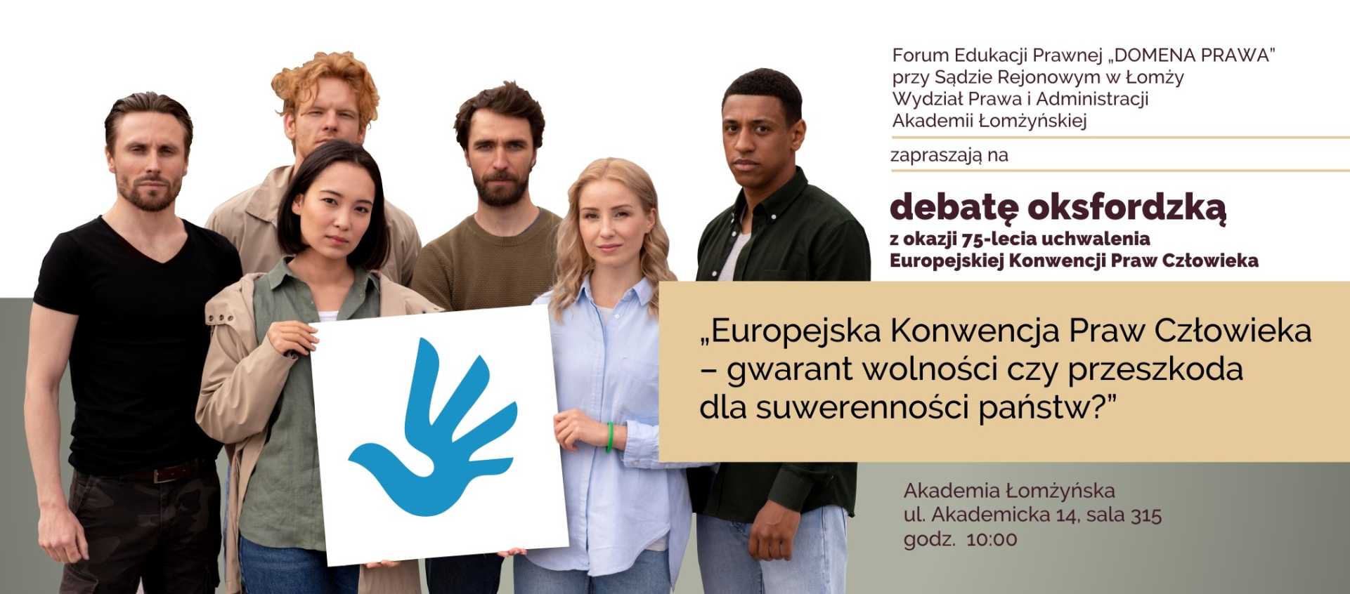 Plakat zapraszający na debatę oksfordzką pt. „Europejska Konwencja Praw Człowieka – gwarant wolności czy przeszkoda dla suwerenności państw?”, organizowaną przez Akademię Łomżyńską, ul. Akademicka 14, sala 315, godz. 10:00. Widoczne logo praw człowieka.