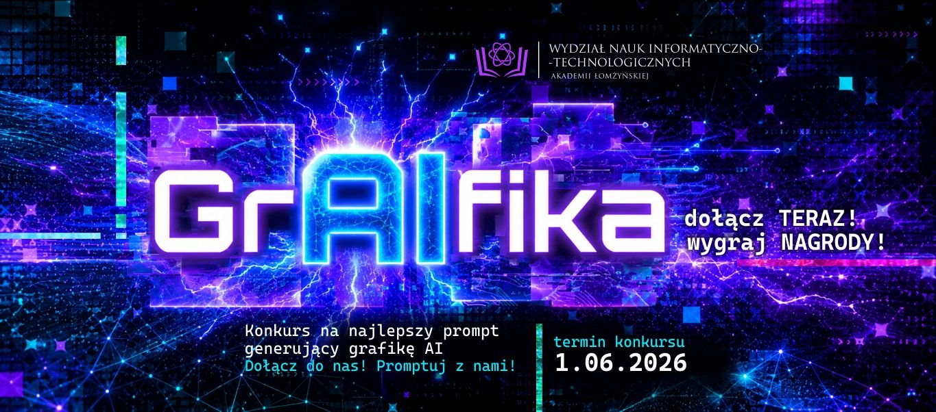 Plakat konkursu graficznego ‘GraFika’ Akademii Łomżyńskiej z neonową typografią, informacją o tworzeniu grafiki AI i terminem zgłoszeń 1.06.2026.