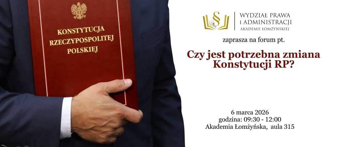 Plakat forum Wydziału Prawa i Administracji Akademii Łomżyńskiej na temat potrzeby zmiany Konstytucji RP; po lewej osoba trzymająca egzemplarz Konstytucji.