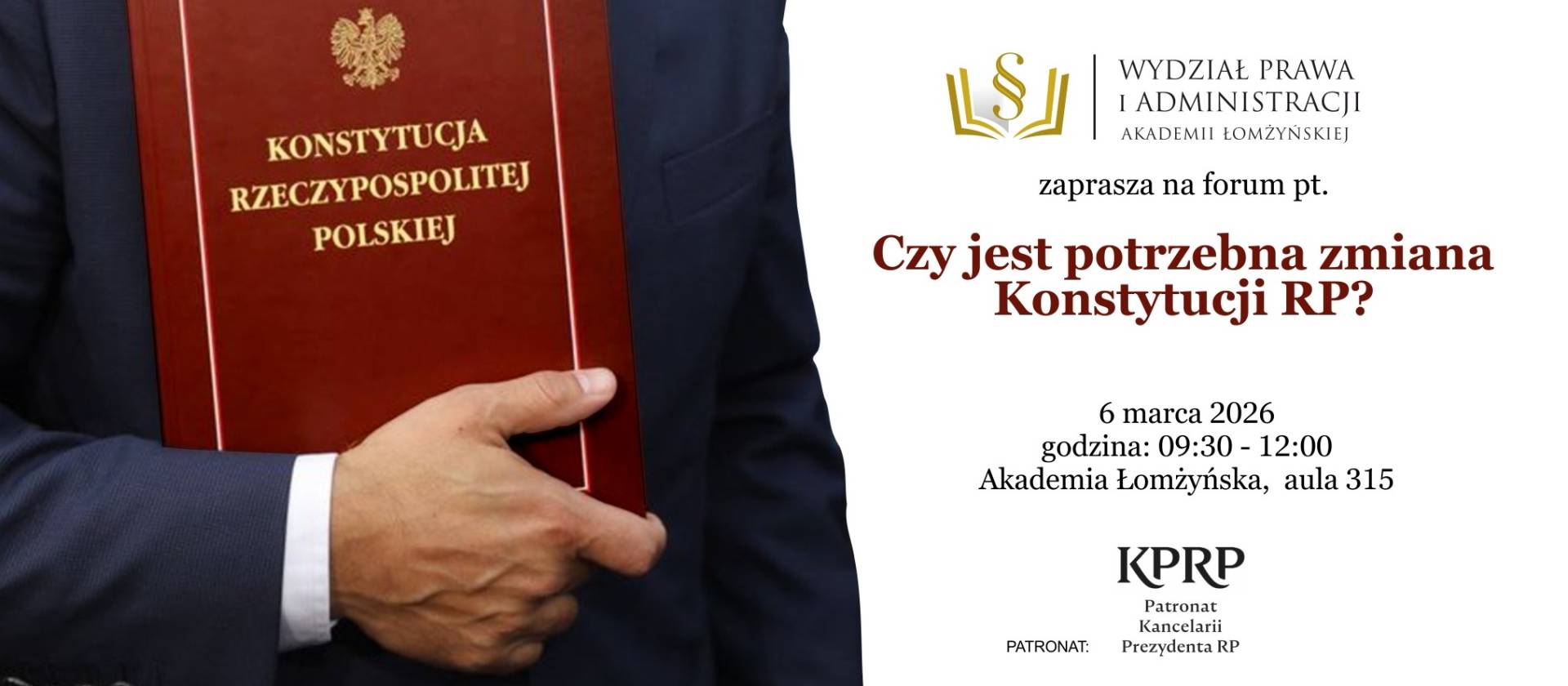 Plakat forum Wydziału Prawa i Administracji Akademii Łomżyńskiej na temat potrzeby zmiany Konstytucji RP; po lewej osoba trzymająca egzemplarz Konstytucji.