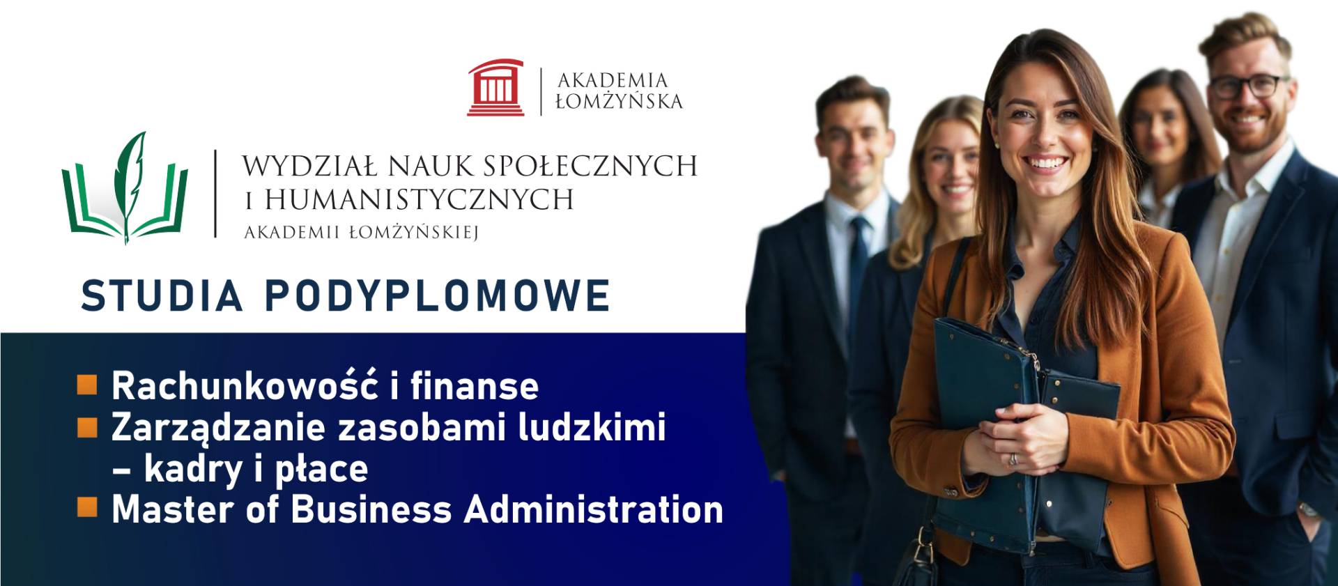 studia podyplomowe oferowane przez Wydział Nauk Społecznych i Humanistycznych: Rachunkowość i finanse, Zarządzanie zasobami ludzkimi – kadry i płace, Master of Business Administration
