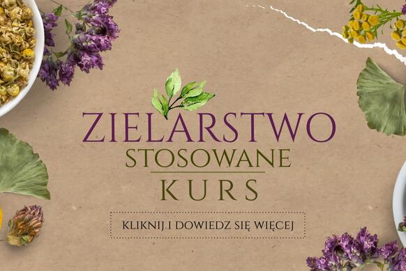 Zdjęcie przedstawia rośliny dookoła napisu: Zielarstwo stosowane kurs kliknij i dowiedz się więcej